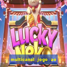 multicanal jogo ao vivo fans